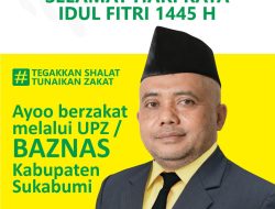 Ketua Baznas Kabupaten Sukabumi Dr. KH. Unang Sudarma, SH.,MS.i Mengucapkan Selamat Hari Raya Idul Fitri 1445 H